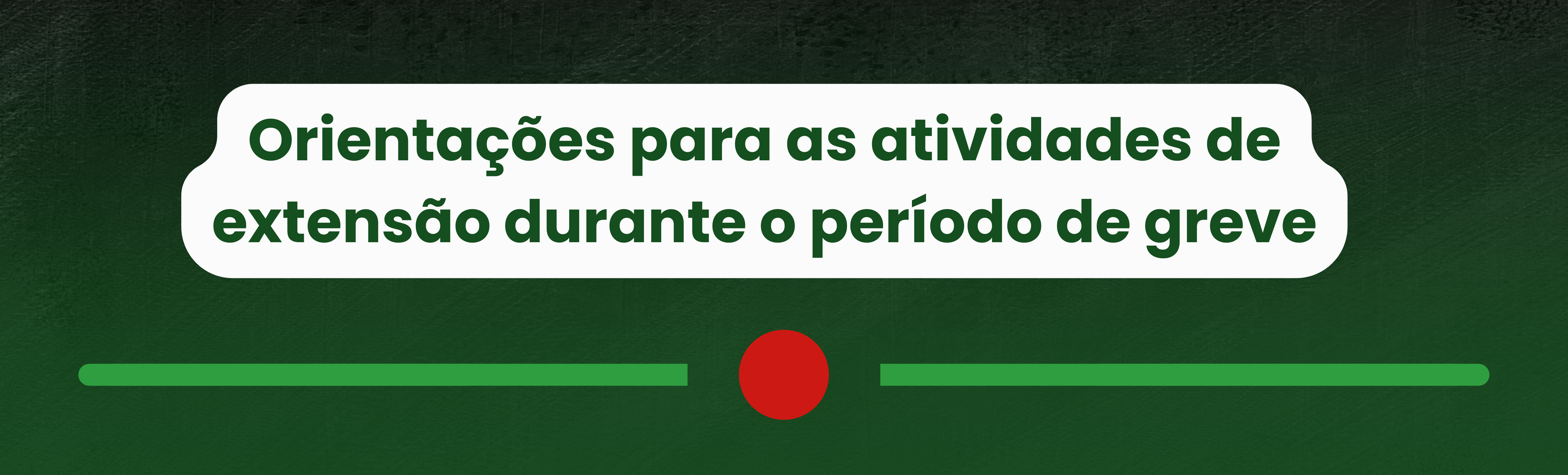 Orientações para as atividades de extensão durante o período de greve